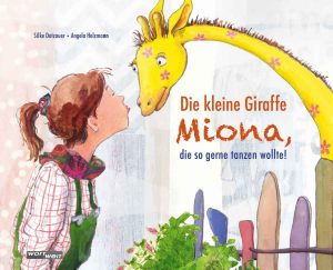 Bilderbuch » Die kleine Giraffe MIONA, die so gerne tanzen wollte«